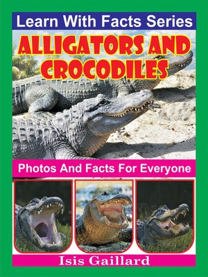 cover image of Alligators and Crocodiles Photos and Facts for Everyone